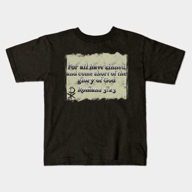 Romans:3:23 Kids T-Shirt by Chillateez 